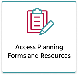 Access Planning Forms and Resources