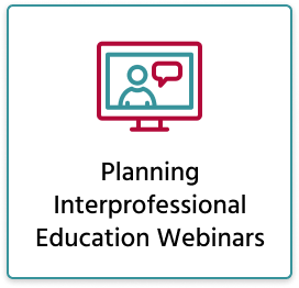 Planning Interprofessional Education Webinars